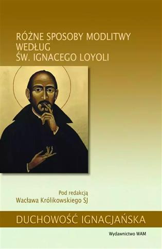 Różne sposoby modlitwy według św. Ignacego Loyoli