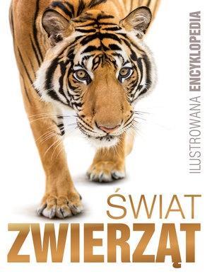 ILUSTROWANA ENCYKLOPEDIA. ŚWIAT ZWIERZĄT