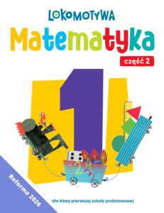 Lokomotywa 1 Matematyka Ćwiczenia cz 2EDYCJA 2026