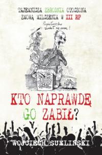 KTO NAPRAWDĘ GO ZABIŁ
