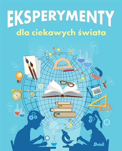 EKSPERYMENTY DLA CIEKAWYCH ŚWIATA