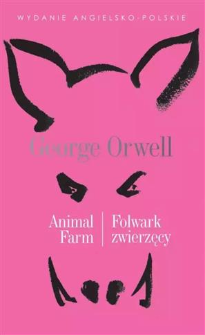 Animal Farm / Folwark zwierzęcy. Literatura w oryg