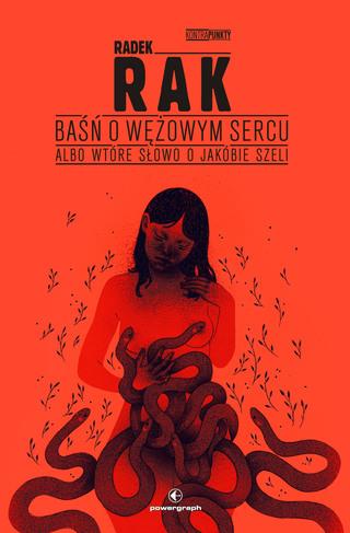 BAŚŃ O WĘŻOWYM SERCU, ALBO WTÓRE SŁOWO O JAKÓBIE