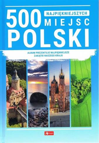 500 NAJPIĘKNIEJSZYCH MIEJSC POLSKI