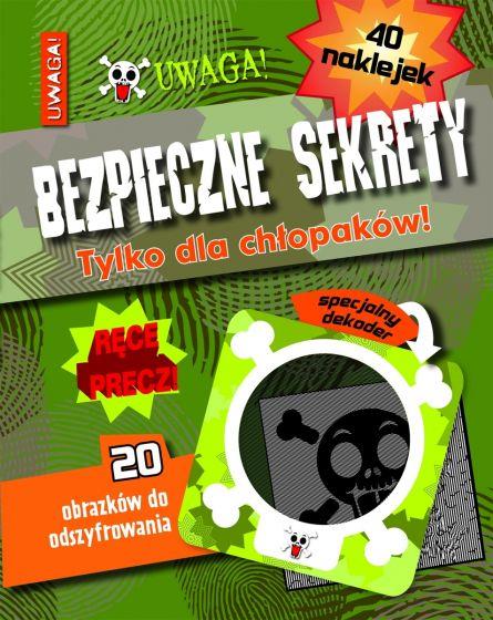 BEZPIECZNE SEKRETY. TYLKO DLA CHŁOPAKÓW!