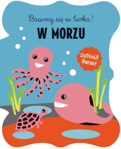 BAWMY SIĘ W BERKA. W MORZU