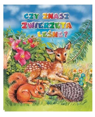 CZY ZNASZ ZWIERZĘTA LEŚNE?