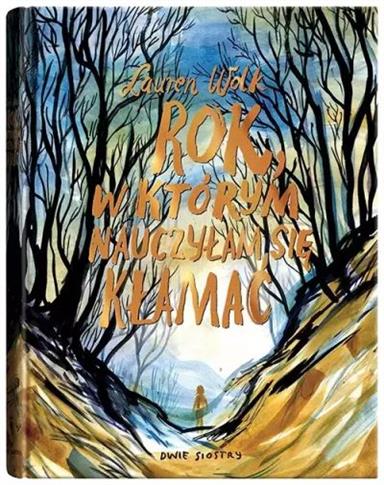 ROK, W KTÓRYM NAUCZYŁAM SIĘ KŁAMAĆ