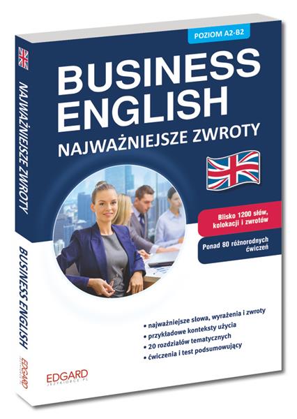 BUSINESS ENGLISH. NAJWAŻNIEJSZE ZWROTY