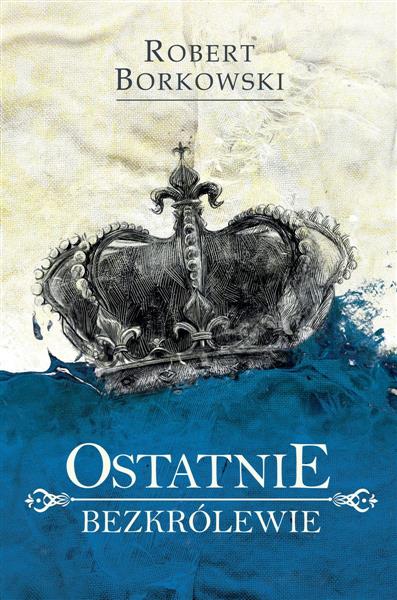 OSTATNIE BEZKRÓLEWIE