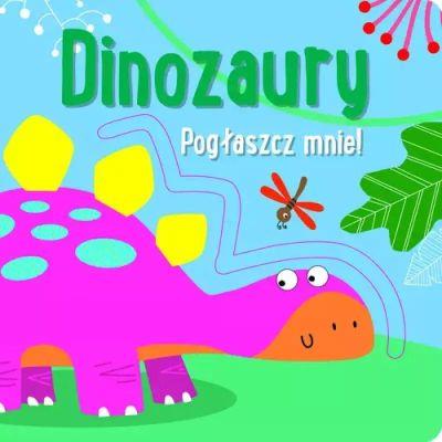 POGŁASZCZ MNIE! DINOZAURY