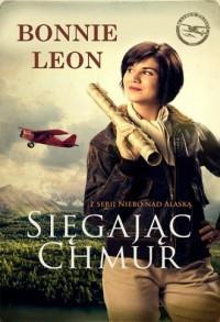 SIĘGAJĄC CHMUR NIEBO NAD ALASKĄ TOM 1