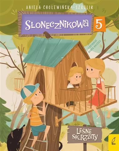 Słonecznikowa 5. Tom 5. Leśne skrzaty