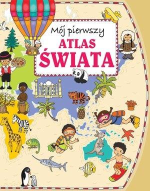 MÓJ PIERWSZY ATLAS ŚWIATA