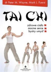 TAI CHI ZDROWE CIAŁO MOCNE SERCE BYSTRY..