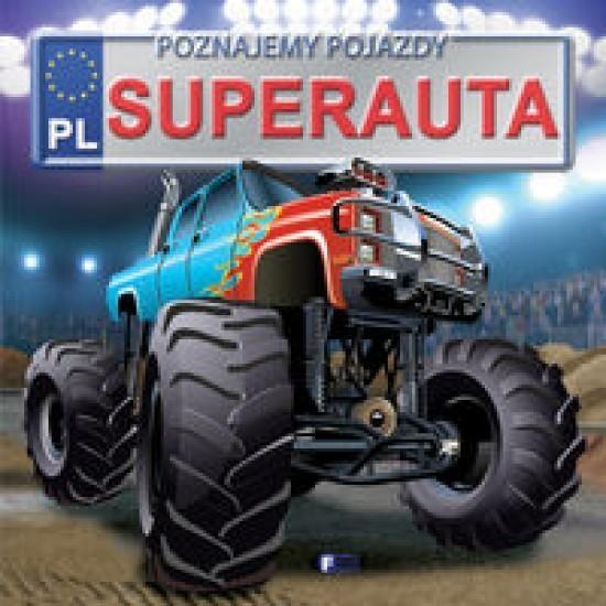 POZNAJEMY POJAZDY. SUPERAUTA