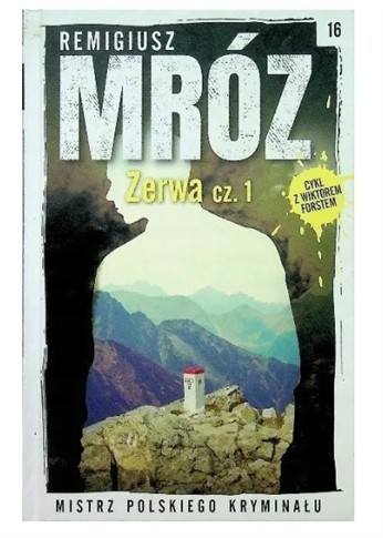 ZERWA. CZĘŚĆ 1 REMIGIUSZ MRÓZ