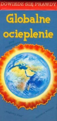 Globalne ocieplenie. Dowiesz się prawdy