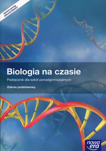 BIOLOGIA NA CZASIE. PODRĘCZNIK DLA SZKÓŁ PONADGIM.