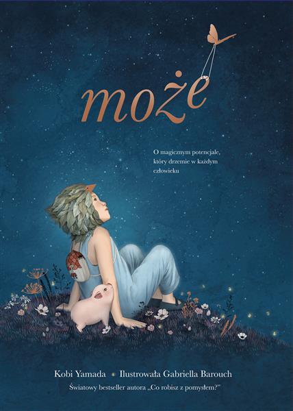 MOŻE. O MAGICZNYM POTENCJALE KTÓRY DRZEMIE W KAŻDY