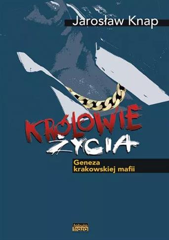 Królowie życia. Geneza krakowskiej mafii