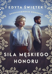Siła męskiego honoru. Sandomierskie wzgórza. Tom 5