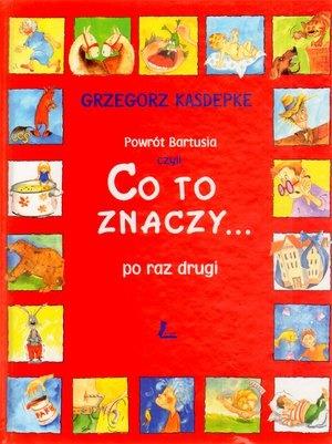 POWRÓT BARTUSIA, CZYLI CO TO ZNACZY... PO RAZ DRUG