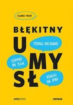BŁĘKITNY UMYSŁ. MYŚL NA ODWRÓT, DZIAŁAJ NA OPAK, P