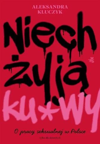 NIECH ŻYJĄ KU*WY!