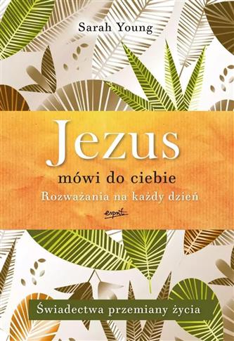 Jezus mówi do ciebie. Rozważania na każdy dzień.