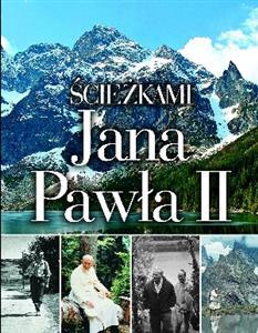 ŚCIEŻKAMI JANA PAWŁA II