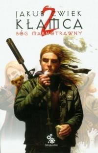 KŁAMCA. TOM 2. BÓG MARNOTRAWNY