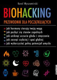 BIOHACKING. PODRĘCZNIK DLA POCZĄTKUJĄCYCH