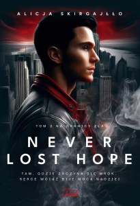 Na granicy zła. Never Lost Hope. Tom 2