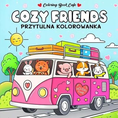 COZY FRIENDS. PRZYTULNA KOLOROWANKA