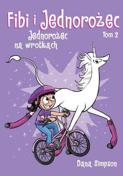 FIBI I JEDNOROŻEC. TOM 2. JEDNOROŻEC NA WROTKACH