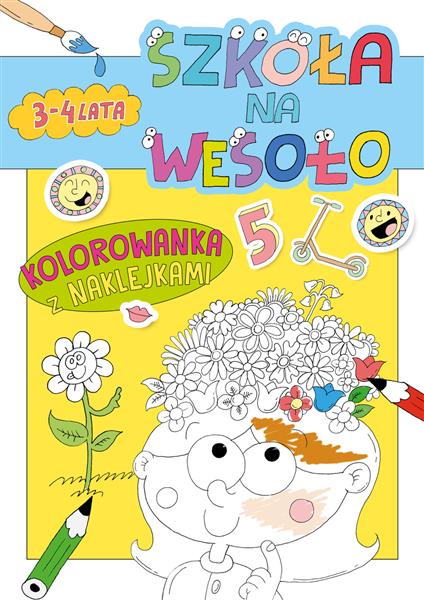 SZKOŁA NA WESOŁO. KOLOROWANKA Z NAKLEJKAMI 3-4 LAT