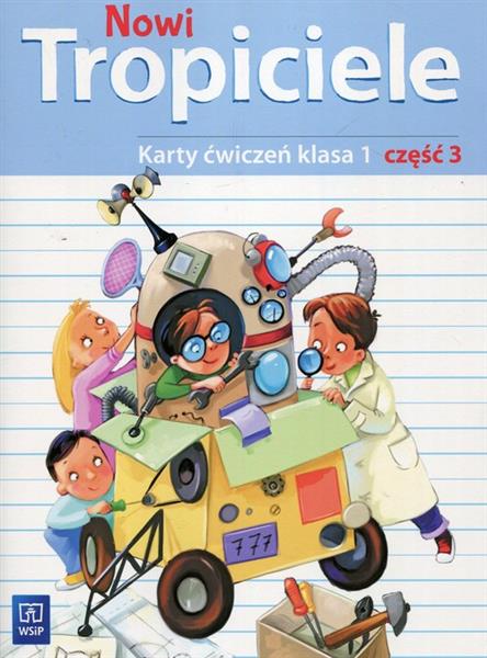 NOWI TROPICIELE. KARTY ĆWICZEŃ. KLASA 1. CZĘŚĆ 3