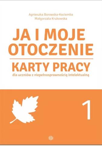 JA I MOJE OTOCZENIE CZ.1 KARTY PRACY DLA UCZNIÓW Z