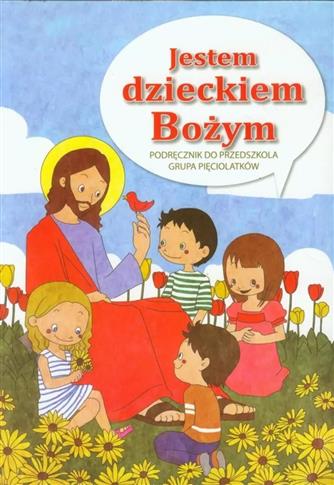Jestem dzieckiem Bożym. Religia. Podręcznik dla