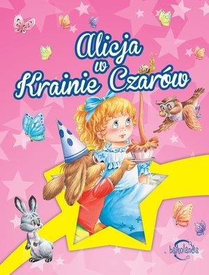 BAJKOLANDIA. ALICJA W KRAINIE CZARÓW