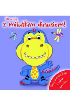 BAW SIĘ Z MILUTKIM DINUSIEM!