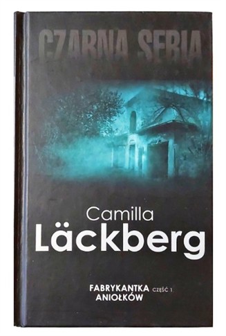 FABRYKANTKA ANIOŁKÓW. CZ. 1 CAMILLA LACKBERG