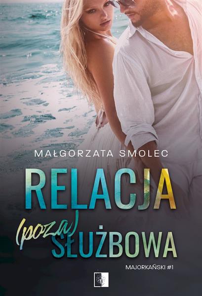 MAJORKAŃSKI. TOM 1. RELACJA (POZA)SŁUŻBOWA