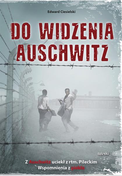 DO WIDZENIA AUSCHWITZ