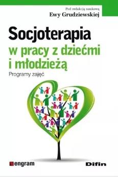 Socjoterapia w pracy z dziećmi i młodzieżą. Progra