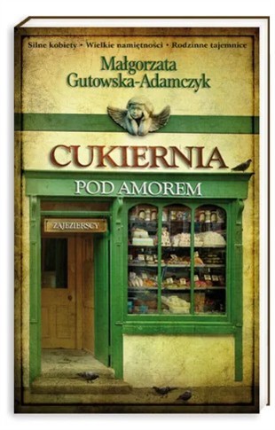 CUKIERNIA POD AMOREM. TOM 1. ZAJEZIERSCY