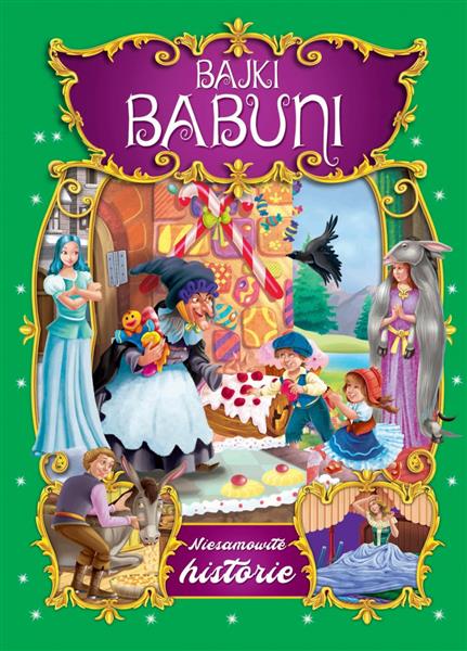 BAJKI BABUNI. NIESAMOWITE HISTORIE