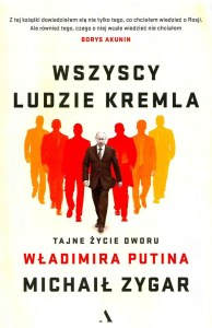 Wszyscy ludzie kremla tajne życie dworu władimira putina
