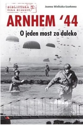 ARNHEM `44. O JEDEN MOST ZA DALEKO